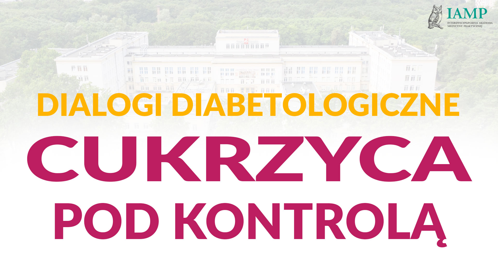 Dialogi Diabetologiczne – najnowsze rekomendacje i technologie w diagnostyce oraz leczeniu cukrzycy
